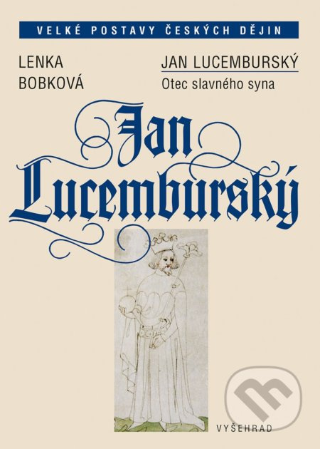 Jan Lucemburský - Lenka Bobková