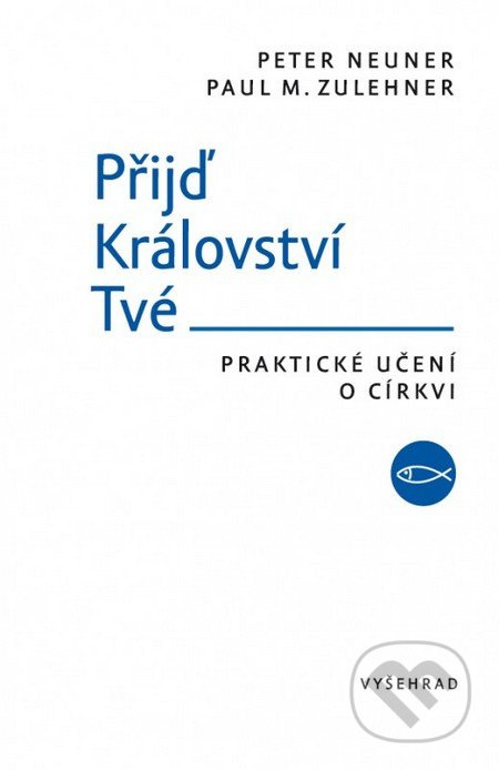 Přijď království tvé   Vyšehrad