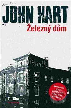 Železný dům - John Hart - kniha z kategorie Detektivky, thrillery a horory
