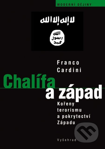 Chalífa a Západ (Kořeny terorismu a pokrytectví Západu) - kniha z kategorie Historie