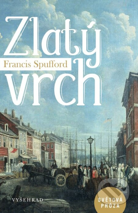 Zlatý vrch - Francis Spufford - kniha z kategorie Společenská beletrie
