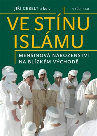 Ve stínu islámu - Jiří Gebelt, kol.