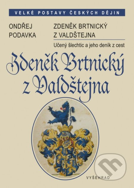 Zdeněk Brtnický z Valdštejna (Učený šlechtic a jeho deník z cest) - kniha z kategorie Životopisy