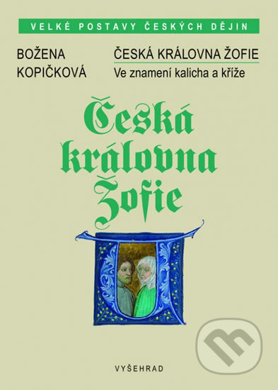 Česká královna Žofie - Božena Kopičková
