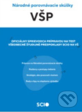 Cvičebnica VŠP - Oficiálny sprievodca prípravou na test Všeobecné študijné predpoklady Scio na VŠ. - kniha z kategorie Vysoké školy