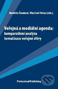 Veřejná a mediální agenda: komparativní analýza tematizace veřejné sféry - kniha z kategorie Marketing