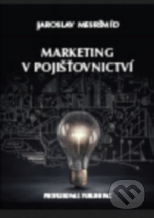 Marketing v pojišťovnictví - Jaroslav Mesršmíd - kniha z kategorie Marketingová komunikace