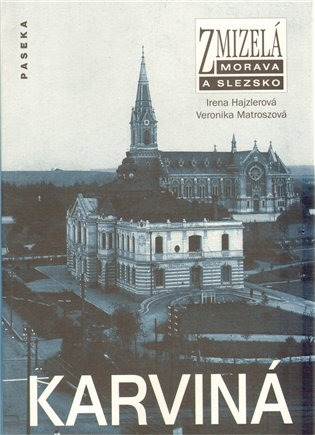 Zmizelá Morava a Slezsko-Karviná