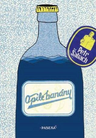 Opilé banány - Petr Šabach