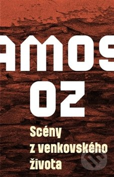 Scény z venkovského života - Amos Oz
