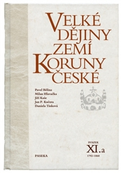 Velké dějiny zemí Koruny české XI.a - Daniela Tinková, Milan Hlavačka, Pavel Bělina