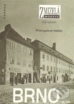 Zmizelá Morava-Brno III. díl - Aleš Vyskočil