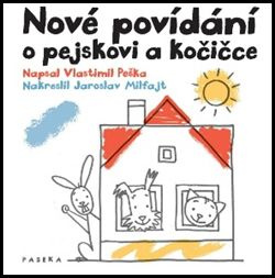 Nové povídání o pejskovi a kočičce - Vlastimil Peška