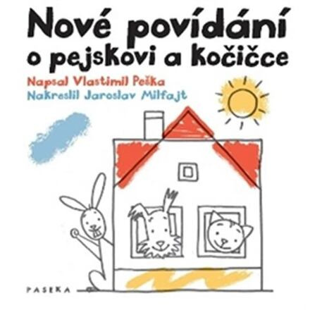 Nové povídání o pejskovi a kočičce - Vlastimil Peška