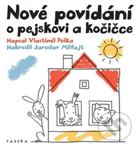Nové povídání o pejskovi a kočičce - Vlastimil Peška