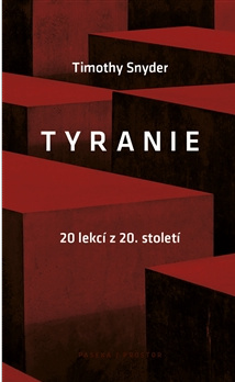 Tyranie: 20 lekcí z 20. století - Timothy Snyder