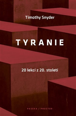 Tyranie: 20 lekcí z 20. století - Timothy Snyder
