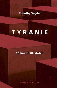 Tyranie: 20 lekcí z 20. století - Timothy Snyder