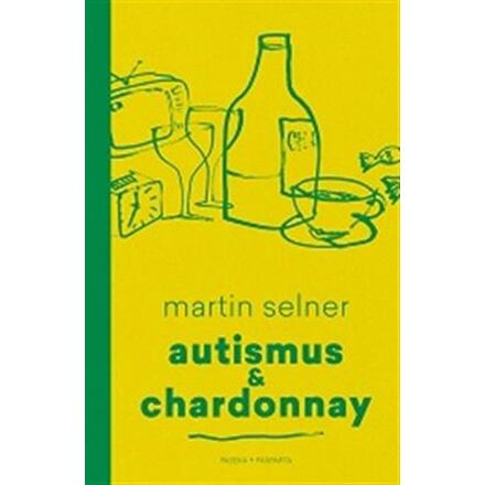 Autismus &amp; Chardonnay - Martin Selner