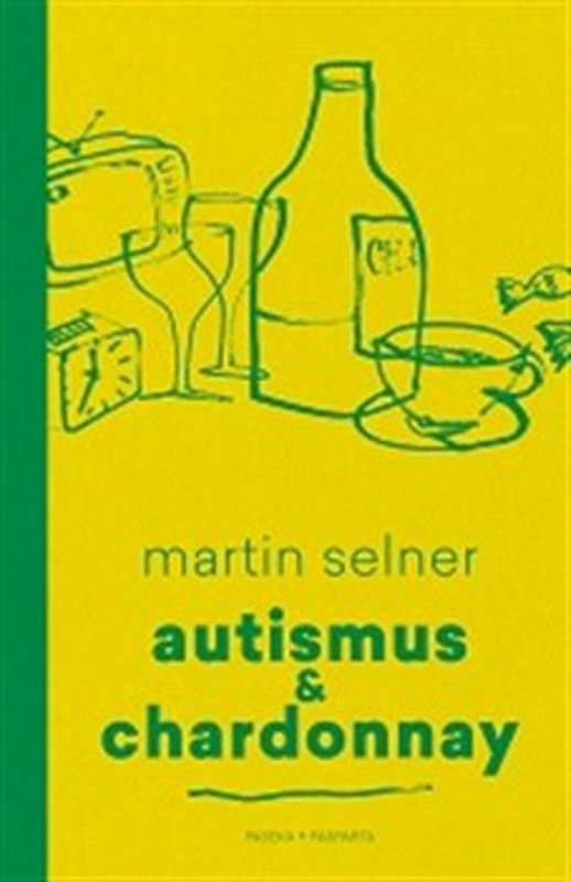 Autismus &amp; Chardonnay - Martin Selner