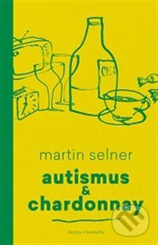 Autismus &amp; Chardonnay - Martin Selner