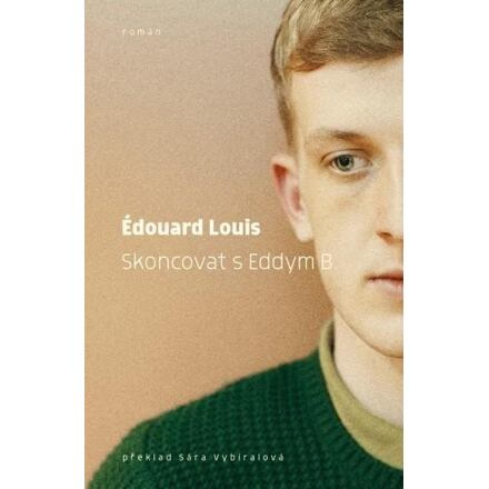 Skoncovat s Eddym B. - Édouard Louis