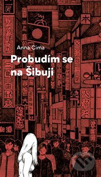 Probudím se na Šibuji - Anna Cima