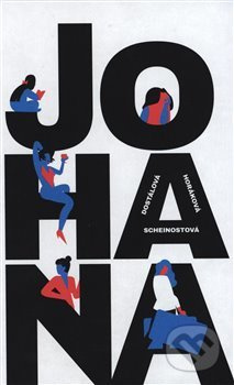 Johana - Zuzana Dostálová, Pavla Horáková, Alena Scheinostová