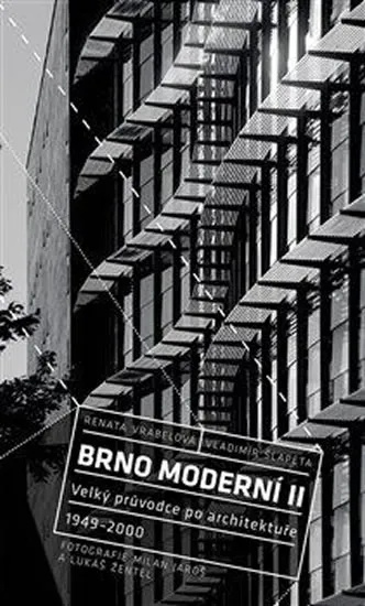 Brno moderní II - Vladimír Šlapeta, Milan Jaroš, Lukáš Žentel, Renata Vrabelová