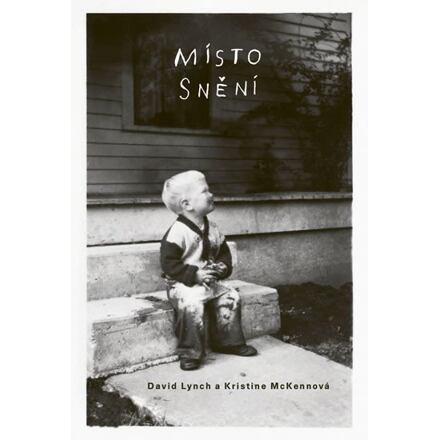 Místo snění - Kristine McKennová, David Lynch
