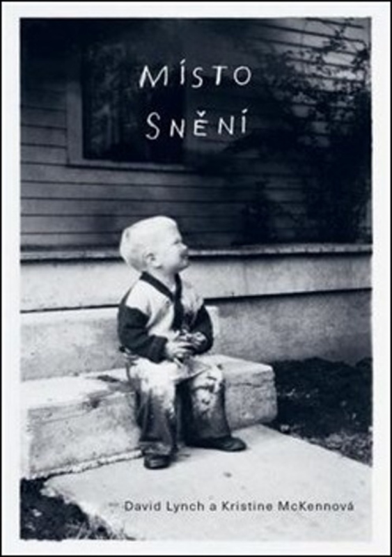 Místo snění - Kristine McKennová, David Lynch