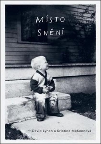 Místo snění - Kristine McKennová, David Lynch