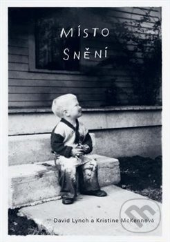 Místo snění - Kristine McKennová, David Lynch