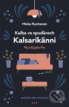 Kalba ve spoďárech: Kalsarikänni (Pij a žij jako fin) - kniha z kategorie Pozitivní myšlení