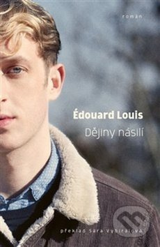 Dějiny násilí - Édouard Louis
