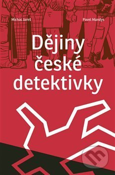 Dějiny české detektivky - Pavel Mandys, Michal Jareš