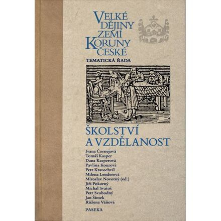 Velké dějiny zemí Koruny české - školství a vzdělanost - Miroslav Novotný, kol.