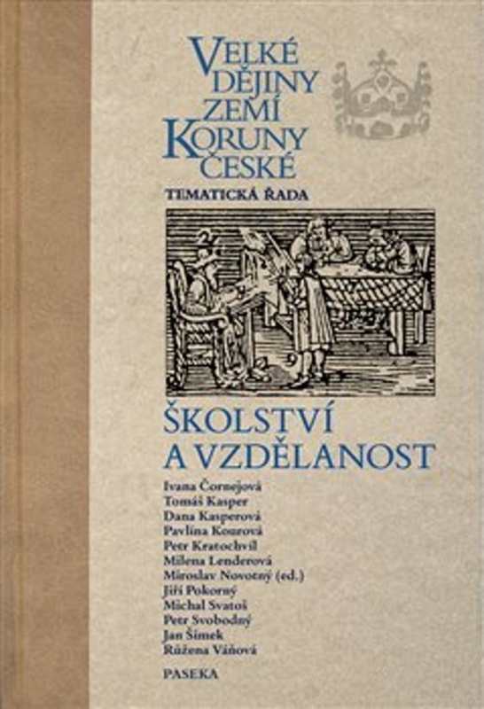 Velké dějiny zemí Koruny české - školství a vzdělanost - Miroslav Novotný, kol.
