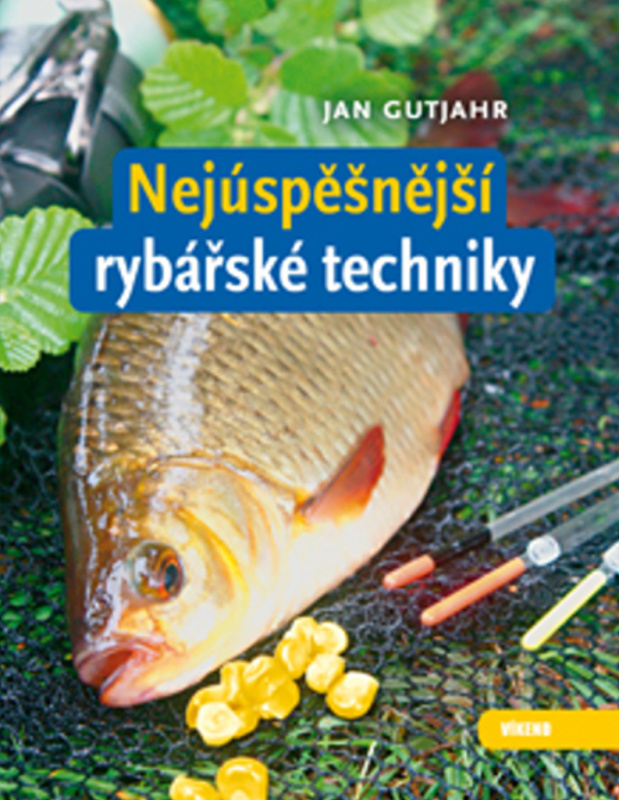 Nejúspěšnější rybářské techniky - Jan Gutjahr - kniha z kategorie Rybaření