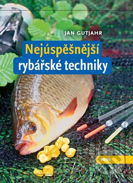 Nejúspěšnější rybářské techniky - Jan Gutjahr - kniha z kategorie Rybaření