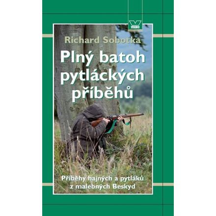 Plný batoh pytláckých příběhů II - Richard Sobotka