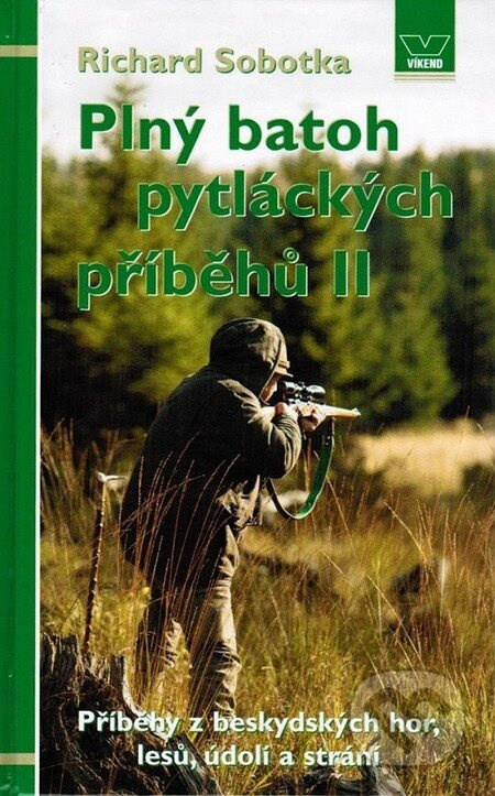 Plný batoh pytláckých příběhů II - Richard Sobotka