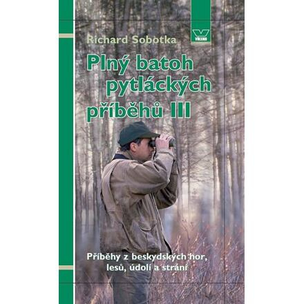 Příběhy z beskydských hor, lesů, údolí a strání - Richard Sobotka