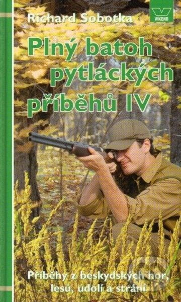 Plný batoh pytláckých příběhů IV - Příběhy z beskydských hor, lesů, údolí a strání