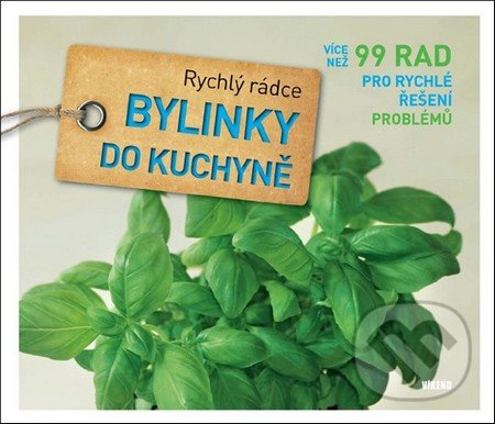 Bylinky do kuchyně (Více než 99 rad pro rychlé řešení problémů) - kniha z kategorie Biologie