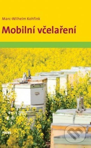 Mobilní včelaření - Marc-Wilhelm Kohfink