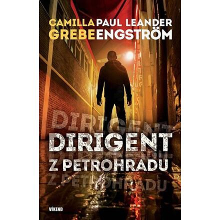 Dirigent z Petrohradu - Camilla Grebe, Paul Leander Engström