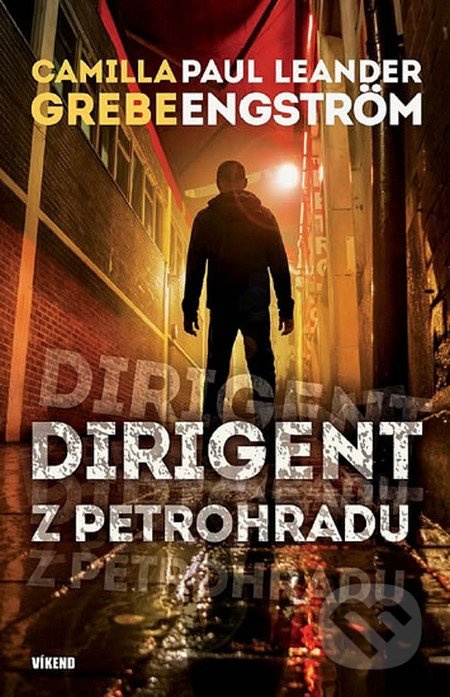 Dirigent z Petrohradu - Camilla Grebe, Paul Leander Engström