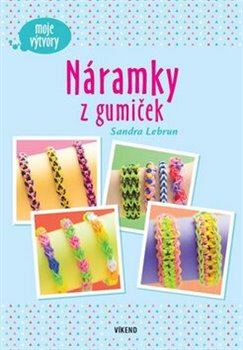 Náramky z gumiček - Sandra Lebrun
