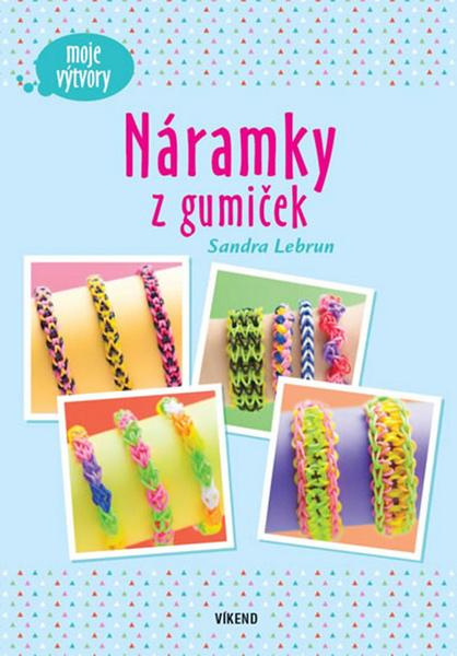 Náramky z gumiček - Sandra Lebrun